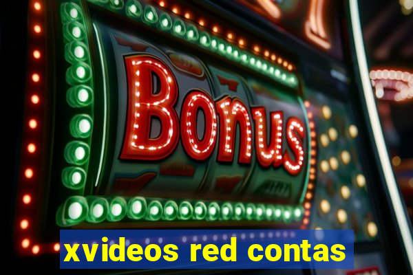 xvideos red contas